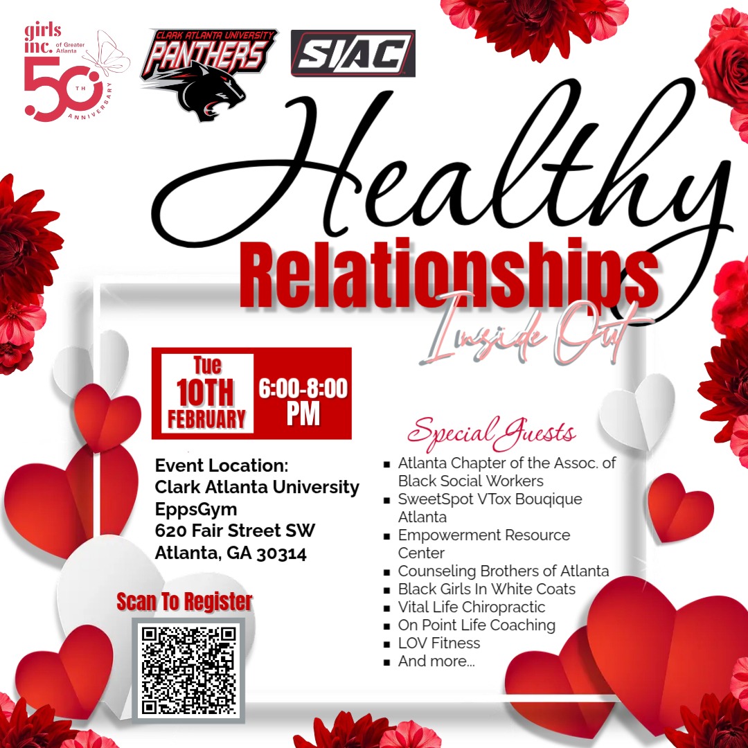 Flyer for Healthy Relationships: Inside Out event on February 10, 2026, at Clark Atlanta University — hosted by Girls Inc. of Greater Atlanta with special guests and wellness resources.